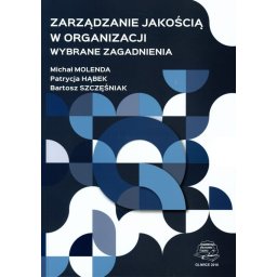 Zarządzanie jakością w organizacji, wybrane zagadnienia.