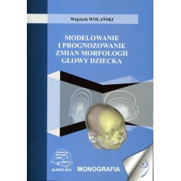 Modelowanie i prognozowanie zmian morfologii głowy dziecka.