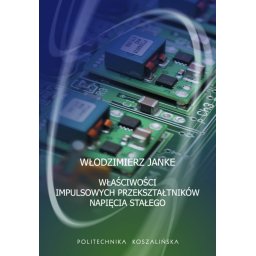 Właściwości impulsowych przekształtników napięcia stałego.
