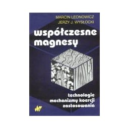 Współczesne magnesy - technologie, mechanizmy koercji, zastosowania