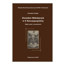 Stanisław Mikołajczyk w II Rzeczypospolitej. Wybór pism