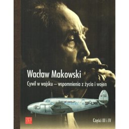 Cywil w wojsku cz.3 i 4 Wspomnienia z życia i wojen
