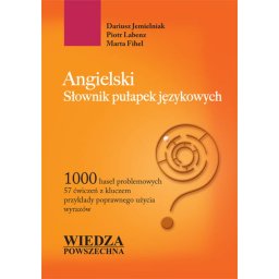Angielski. Słownik pułapek językowych Wiedza Powszechna.