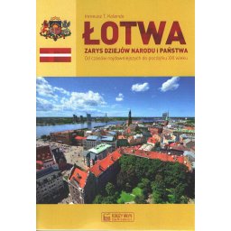 ŁOTWA, zarys dziejów narodu i państwa.