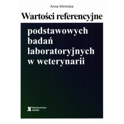 Wartości referencyjne podstawowych badań laboratoryjnych w weterynarii (skrypt)