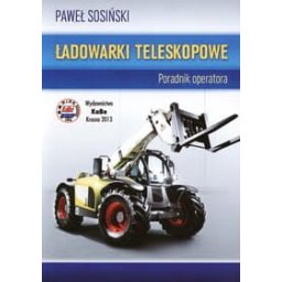 Ładowarki teleskopowe. Poradnik operatora