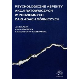 Psychologiczne aspekty akcji ratowniczych w podz.zakł.Górnicz