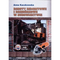 Roboty remontowe i rozbiórkowe w budownictwie. Kabe