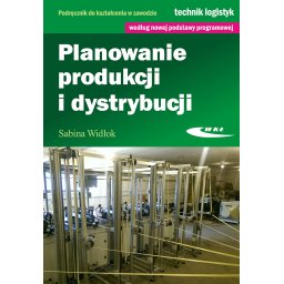 Planowanie produkcji i dystrybucji.Podr.do zaw.tech.logistyk