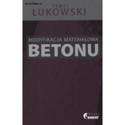 Modyfikacja materiałowa betonu