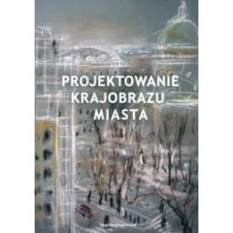 Projektowanie krajobrazu miasta