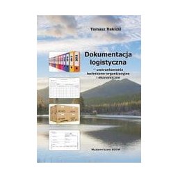 DOKUMENTACJA LOGISTYCZNA UWARUNKOWANIA TECHNICZNO-ORGANIZACYJNE I EKONOMICZNE