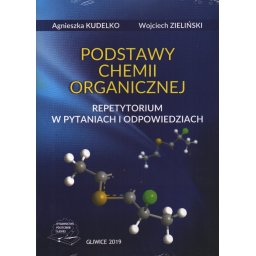 Podstawy chemii organicznej. Repetytorium w pytaniach i odpow.