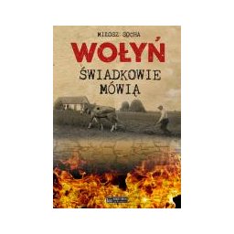 Wołyń. Świadkowie mówią.