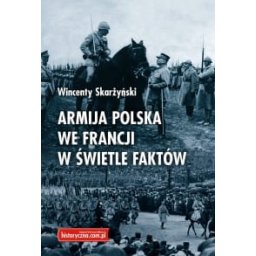 Armija Polska we Francji w świetle faktów