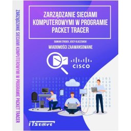 Zarządzanie sieciami komputerowymi w programie PACET TRACER.Wiadom.zaawans