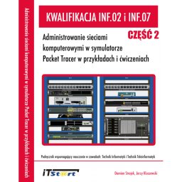 Kwalifikacja INF.02 i INF.07 Cz.2 - Administrowanie sieciami komputerowymi w symulatorze Packet Trac