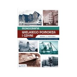 Monografia Wielkiego Pomorza i Gdyni.