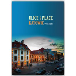 Ulice i place Katowic.