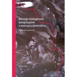 Korozja biologiczna kompozytów z matrycą mineralną.