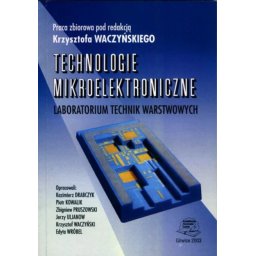 Technologie mikroelektroniczne.Laboratorium techn.warstwowych