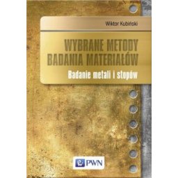 Wybrane metody badania materiałów. Badanie metali i stopów