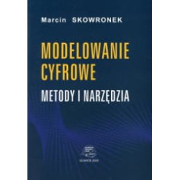 Modelowanie cyfrowe. Metody i narzędzia. wyd.3. uzupełnione