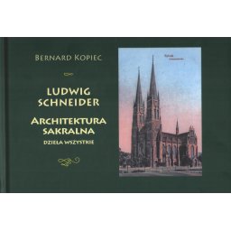 Architektura Sakralna Ludwig Schneider, dzieła wszystkie.