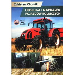 Obsługa i naprawa pojazdów rolniczych.
