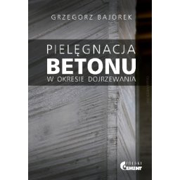 Pielęgnacja betonu w okresie dojrzewania.