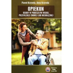 Opiekun osoby w podeszłym wieku, przewlekle chorej lub niedoł