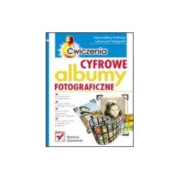 Cyfrowe albumy fotograficzne. Ćwiczenia
