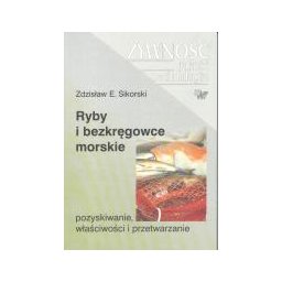 Ryby i bezkręgowce morskie -pozyskiwanie, właściwości i przetwarzanie.