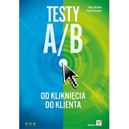 Testy A/B. Od kliknięcia do klienta