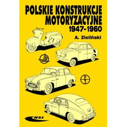 Polskie konstrukcje motoryzacyjne 1947 -1960r. wyd.2(d)