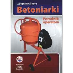 Betoniarki. Poradnik operatora KaBe