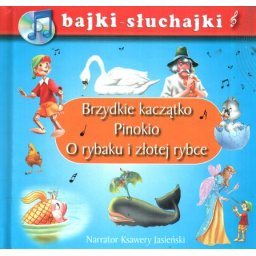 Bajki-słuchajki. Brzydkie kaczątko, Pinokio, O rybaku i złotej rybce
