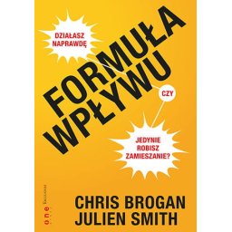 Formuła wpływu. Działasz naprawdę, czy jedynie robisz zamieszanie?
