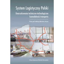 System Logistyczny Polski. Uwarunkowania techniczno-technologiczne komodalności transportu TWARDA Op