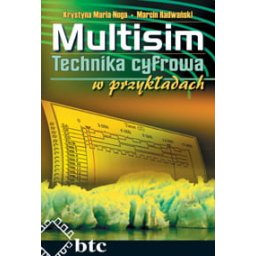 Multisim.Technika cyfrowa w przykładach.