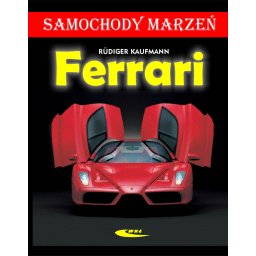 FERRARI. Samochody marzeń
