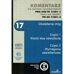 Komentarz do raportu technicznego PKN-CEN/TR 13201-1 i PN-EN 13201-2