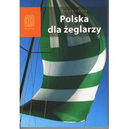 Polska dla żeglarzy. Przewodnik Bezdroża