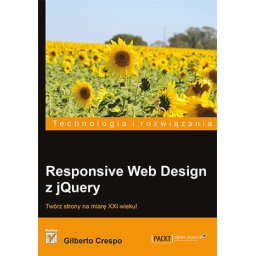 Responsive Web Design z jQuery. Twórz str.na miarę XXI wieku.