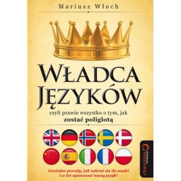 Władca języków, czyli prawie wszystko o tym, jak zostać poliglotą