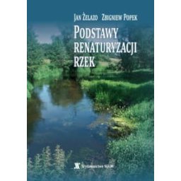 Podstawy renaturyzacji rzek