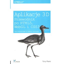 Aplikacje 3D. Przewodnik po HTML5, WebGL i CSS3