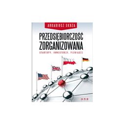 Przedsiębiorczość zorganizowana. Startupy, inwestorzy, pieniądze