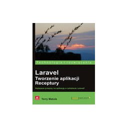 Laravel. Tworzenie aplikacji. Receptury