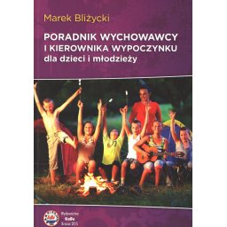 Poradnik wychowawcy i kierownika wypoczynku dla dzieci i młodzieży